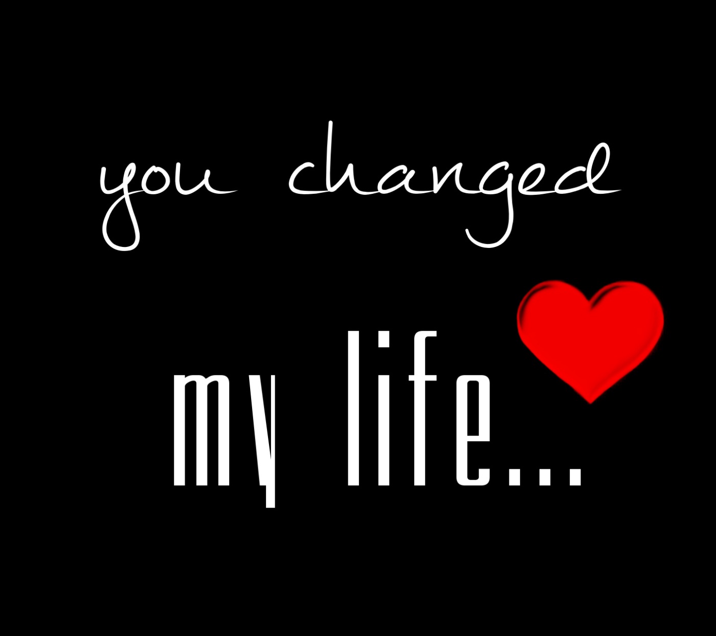 wpid you changed my life wallpaper w=1400